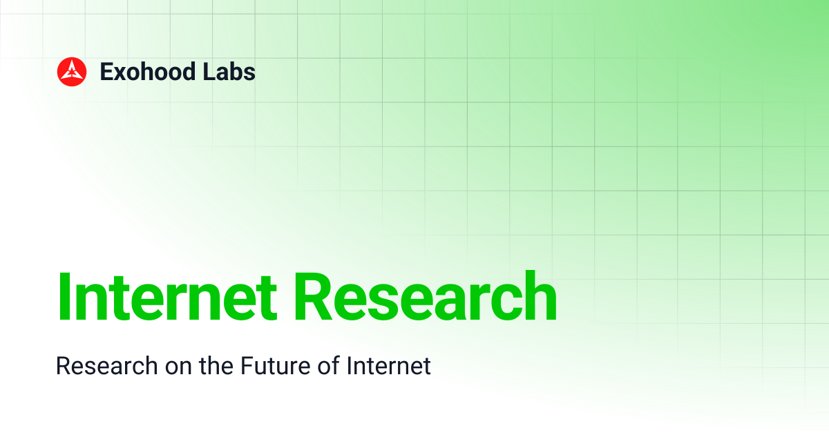 Internet Research | Exohood Labs